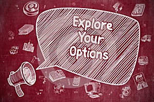 Explore Your Options - Business Concept.