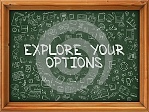 Explore Your Options - Hand Drawn on Green Chalkboard.