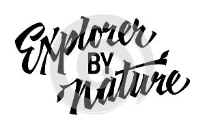 Explorer by Nature, expressive lettering design. Isolated typography template with captivating calligraphy. Perfect for nature