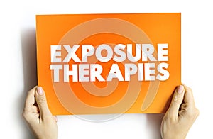 Exposure Therapies is a technique in behavior therapy to treat anxiety disorders, text concept on card