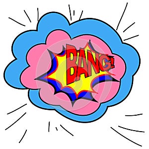 Expression bubble with bang pop art style. Comic book style. Vector illustration, sound effects BANG.