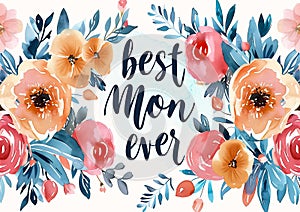 Expressive Floral Frame: Celebrating the Best Mom Ever with Stun photo