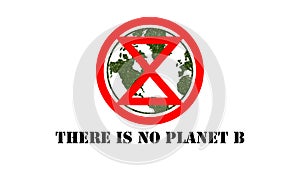 Extinction Symbol over planet earth, concept illustration there is no planet B text