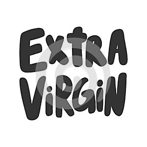 Extra virgin. Sticker for social media content. Vector hand drawn illustration design.