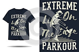 Extreme life on the edge parkour silhouette t shirt design