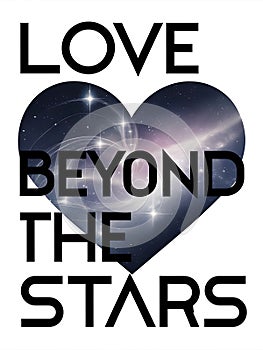 An eye-catching design featuring phrase Love Beyond the Stars