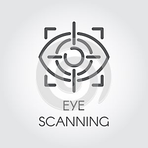 Eye scanning line icon. Biometric recognition system. Retina sensor technology. Outline logo. Vector illustration