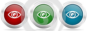 Eye, see, vision, sight and view vector icon set. Red, blue and green silver metallic web buttons with chrome border