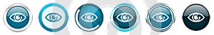 Eye silver metallic chrome border icons in 6 options, set of web blue round buttons isolated on white background
