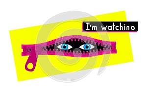 Eyes watching from opened zipper. I`m watching modern design concept. Prying vector illustration. photo