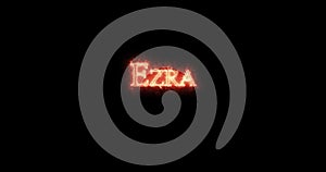 Ezra written with fire. Loop