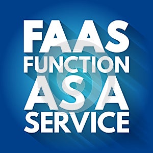 FAAS - Function As A Service acronym, concept background