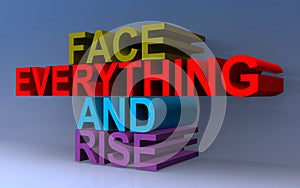 Face everything and rise