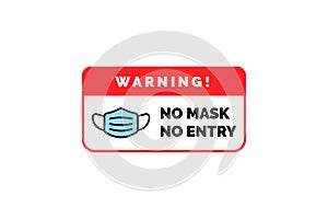 Face mask required warning prevention sign. No face mask no entry sign design