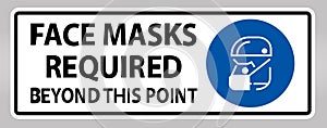 Face Masks Required Beyond This Point Sign Isolate On White Background,Vector Illustration EPS.10