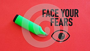 Face your fears is shown using the text