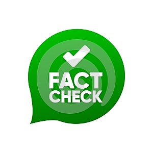 Fact Check. Concept of thorough fact-checking or compare evidence. The study of different facts or myths. Vector