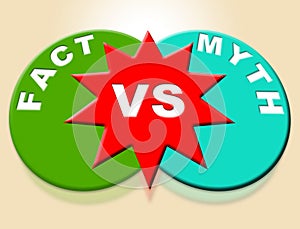 Fact Vs Myth Words Describes Truthful Reality Versus Deceit - 3d Illustration