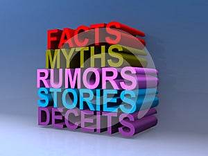 Facts myths rumors stories deceits