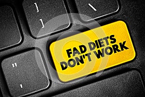 Fad Diets Don\'t Work, text button on keyboard, concept background