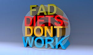 Fad diets dont work on blue