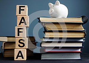 FAFSA Free application for federal student aid. Letters on the cubes