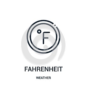 fahrenheit icon vector from weather collection. Thin line fahrenheit outline icon vector illustration