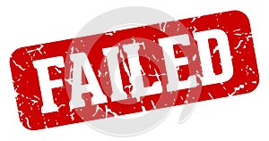 failed rectangular sign. failed stamp