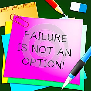 Failure Is Not An Option Success 3d Illustration