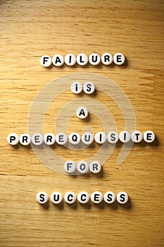 Failure is a prerequisite for success