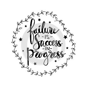 Failure is success the progress.