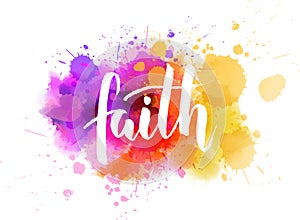 Faith calligraphy on watercolor splash