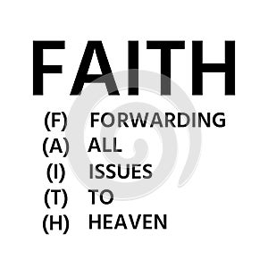 Faith - Forwarding all issues to Heaven