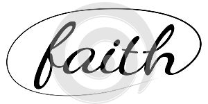 Faith hand drawn vector calligraphic text. Christianity Catholicism quote for design. Tattoo sign logo symbol