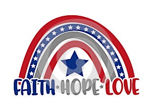 Faith hope love - Happy Independence Day, memorial day design illustration.