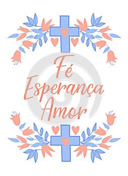 Faith, Hope and Love in Portuguese. Ink illustration with hand-drawn lettering. Fe esperanca amor