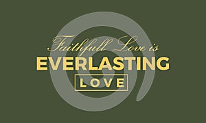 Faithfull Love is Everlasting Love