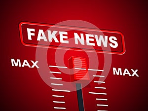 Fake News At Maximum Means Hoax 3d Illustration
