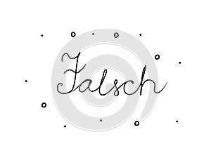 Falsch phrase handwritten with a calligraphy brush. Fake in german. Modern brush calligraphy. Isolated word black
