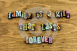 Family gift forever love relationship