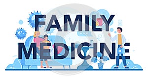 Family medicine typographic header. Idea of doctor taking care