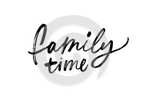 Family time vector hand drawn black calligraphy.