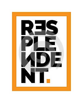 Resplendent, fancy typography