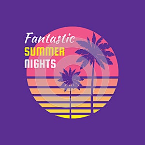Fantastic summer nights - concept badge vector illustration for t-shirt and other prints. Summer sunset and palm. Tropical