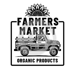 Farmers market vector emblem, badge, label with pickup car and sunflower in black style isolated on white background