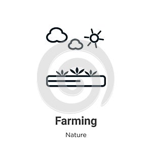 Farming outline vector icon. Thin line black farming icon, flat vector simple element illustration from editable nature concept