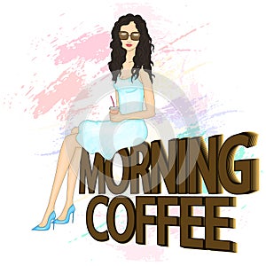 Fashion Illustration. Beautiful young woman with a cup of coffee.