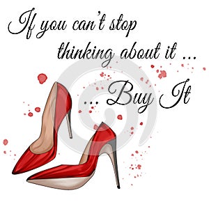 Fashion Illustration - Funny Quotation on White background and stiletto shoes