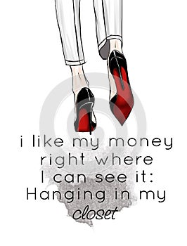 Fashion Illustration - Funny Quotation on White background and stiletto shoes photo