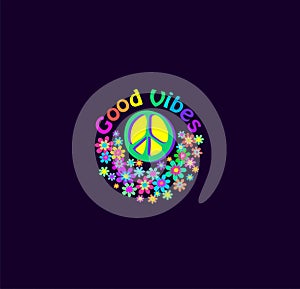 Fashion print for shirt, hippie party poster with hippy peace sign, good vibes slogan and colorful flower-power